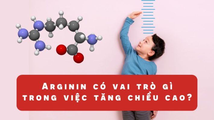 Arginin có vai trò gì trong việc tăng chiều cao?